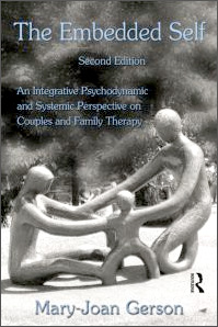 The Embedded Self: An Integrative Psychodynamic and Systemic Perspective on Couples and Family Therapy